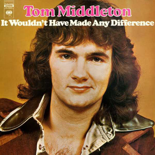 Tom Middleton ‎– It Wouldn't Have Made Any Difference-1973 Rock, Pop, Folk,  (Rare Vinyl)