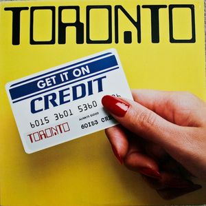 Toronto – Get It on Credit – 1982 – Rock (Canadian pressing) Mint