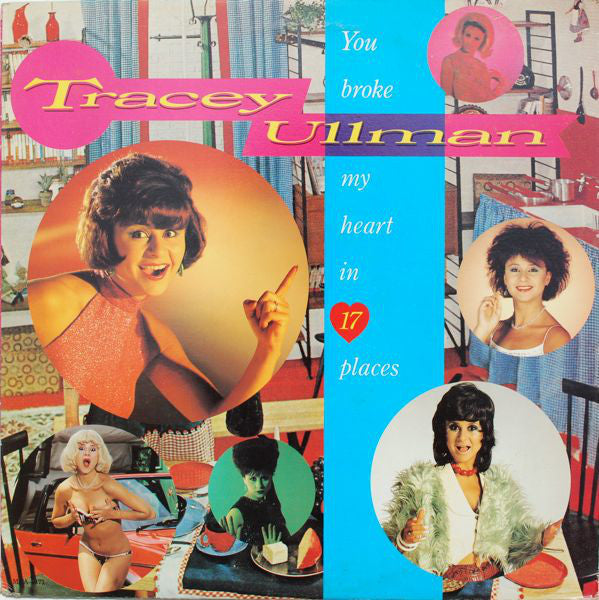 Tracey Ullman ‎– You Broke My Heart In 17 Places - 1983-Doo Wop, Pop Rock, Synth-pop, Vocal (vinyl)