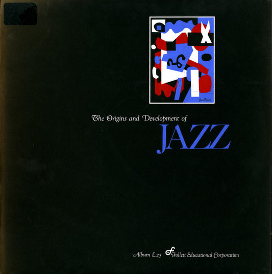 the Origins And Development Of Jazz  (2 LPs)-  Jazz, Blues, Classical, Folk, - African, Ragtime, Dixieland, Impressionist, Modern, Baroque, Big Band, Swing, Cool Jazz, Romantic (vinyl)