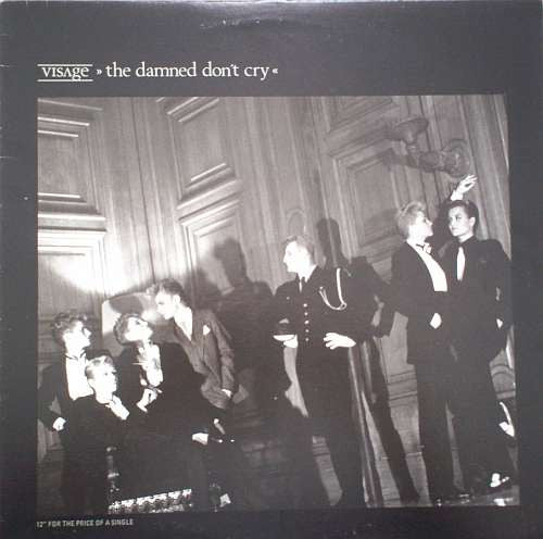 Visage – The Damned Don't Cry - Electronic, Rock Style: New Wave, Synth-pop- 1982-( Vinyl, 12", Limited Edition, 45 RPM )
