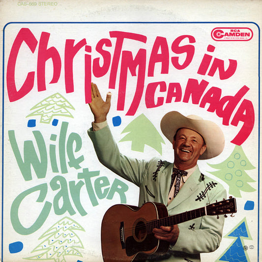 Wilf Carter – Christmas In Canada 1965 Genre: Children's, Folk, World, & Country Style: Country, Holiday (Vinyl)