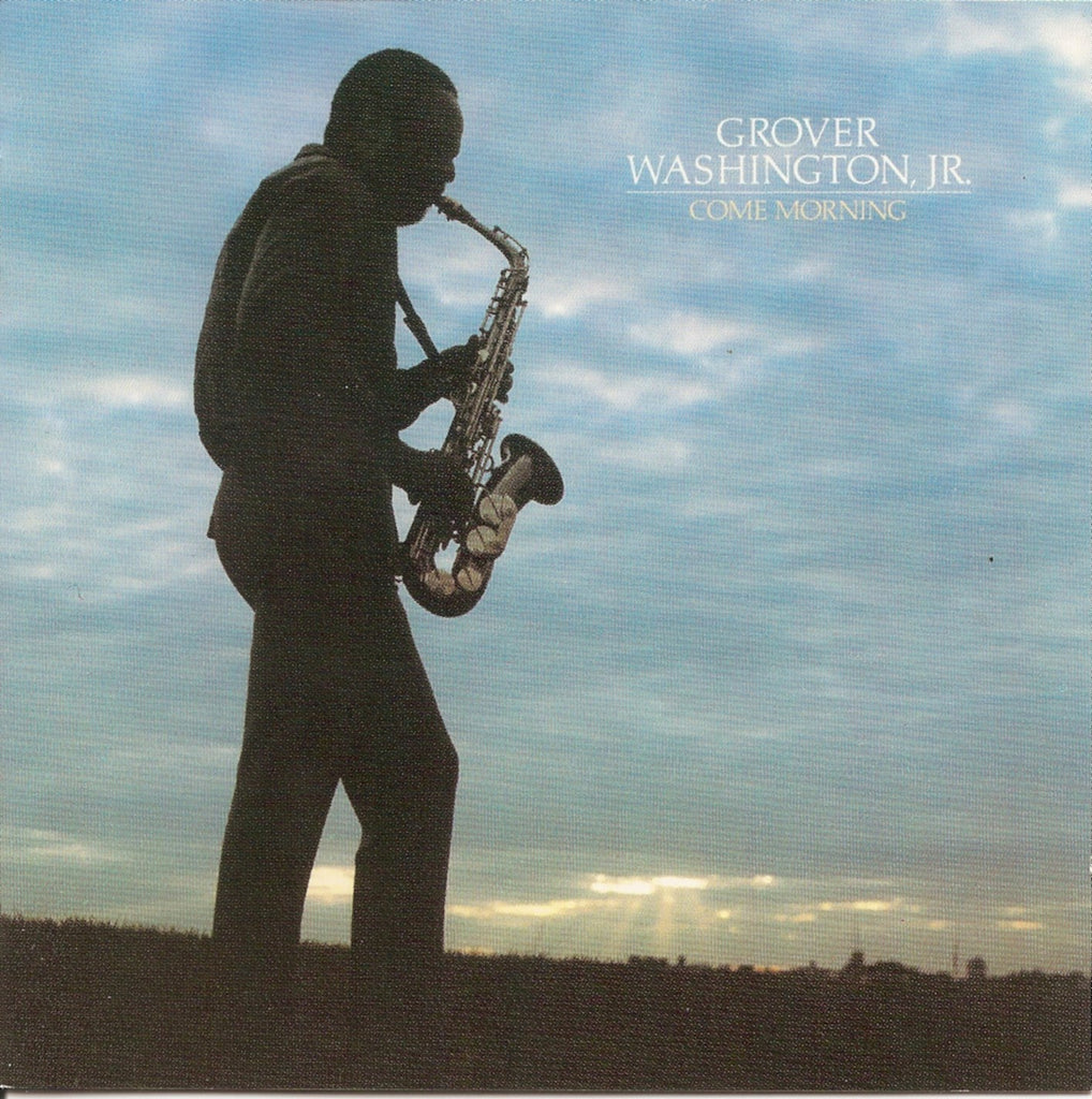 Grover Washington, Jr. ‎– Come Morning -1981  Smooth Jazz, Jazz-Funk (vinyl)
