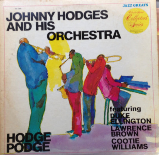 Johnny Hodges And His Orchestra Featuring Duke Ellington, Lawrence Brown & Cootie Williams ‎– Hodge Podge - 1974- Jazz Swing (vinyl)