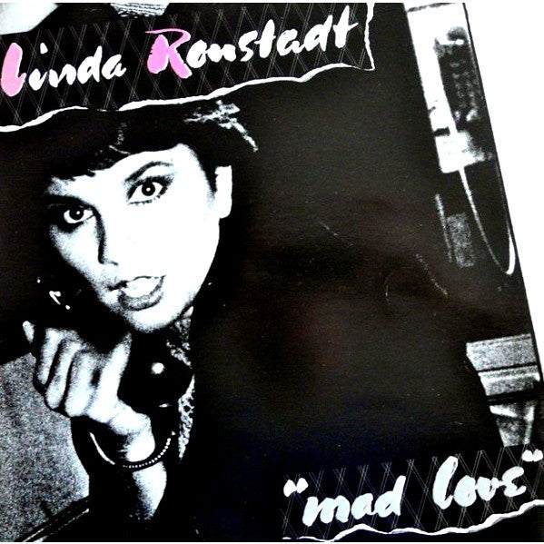 Linda Ronstadt ‎– Mad Love -1980 Country Rock, Soft Rock (vinyl)