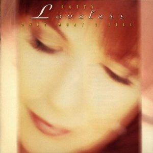 Patty Loveless-  Only What I Feel cd