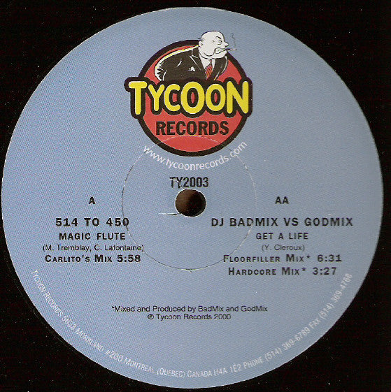 514 To 450 / DJ Badmix Vs. Godmix – Magic Flute / Get A Life - 2000-Electronic House ( Electronic Style:	House)