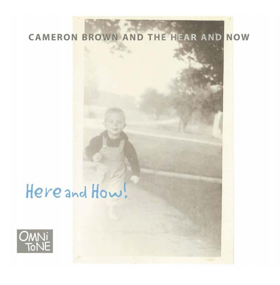 Cameron Brown & The Here and Now -Here and How CD
