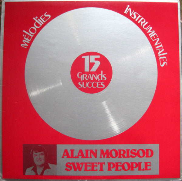 Alain Morisod Et Sweet People ‎– 15 Grands Succès (Mélodies Instrumentales)1985 Downtempo (vinyl)
