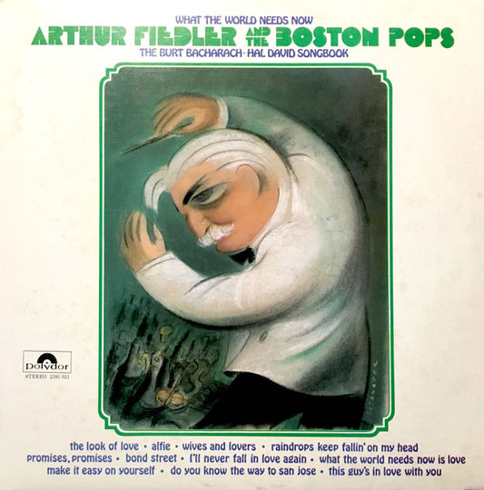 Arthur Fiedler And The Boston Pops – What The World Needs Now: The Burt Bacharach-Hal David Songbook -1972 Pop (Vinyl) Mint