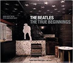 Beatles: The True Beginnings Paperback – Mar 20 2007 - by Roag Best (Author), Pete Best (Author), Rory Best (Author) (Used Paperback)