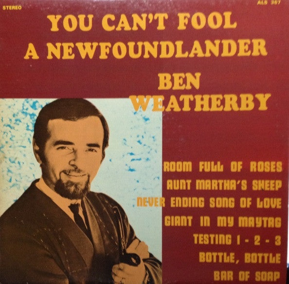 Ben Weatherby – You Can't Fool A Newfoundlander - 1973-Folk, World, & Country, Folk ,Newfoundland (Vinyl)