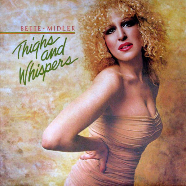 Bette Midler ‎– Thighs And Whispers -1979- Vocal, Disco (vinyl)