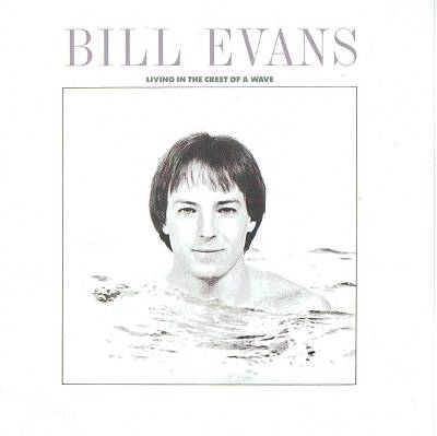 Bill Evans ‎– Living In The Crest Of A Wave 1984 Jazz ( vinyl )