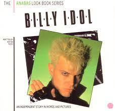 Billy Idol an Independent Story in Words and Pictures (Anabas Look Book Series) by Anton Rush