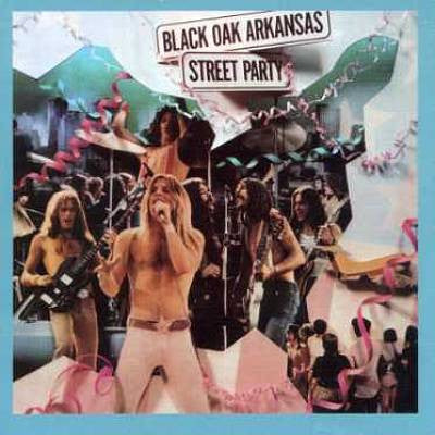 Black Oak Arkansas ‎– Street Party -1974 southern rock (vinyl) not as good a copy