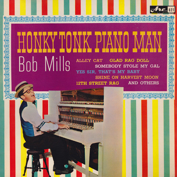 Bob Mills  ‎– Honky Tonk Piano Man - Jazz, Folk, World, & Country ,Ragtime (vinyl)