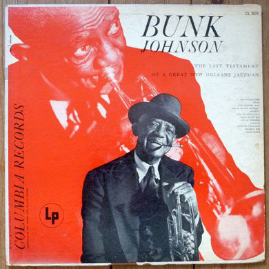 Bunk Johnson ‎– The Last Testament Of A Great New Orleans Jazzman - 1953-4 -Jazz -Dixieland (vinyl)