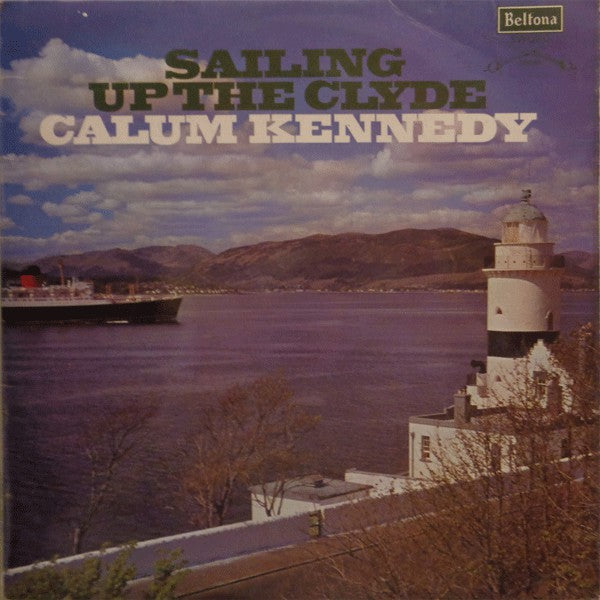 Calum Kennedy ‎– Sailing Up The Clyde - 1972-Celtic, Folk (vinyl)