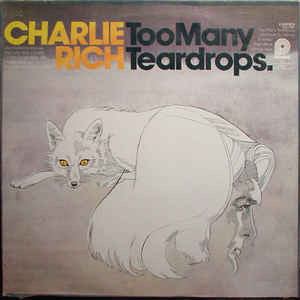 Charlie Rich ‎– Too Many Teardrops - 1975-Country, Honky Tonk (vinyl)