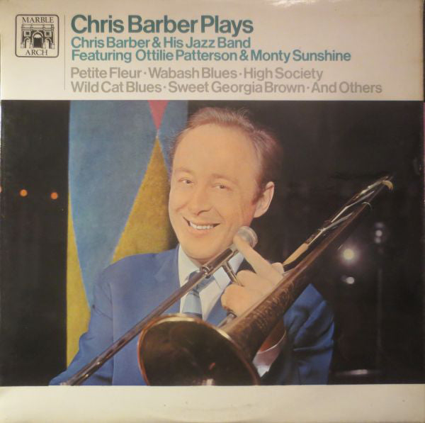 Chris Barber & His Jazz Band Featuring Ottilie Patterson & Monty Sunshine ‎– Chris Barber Plays - Dixieland jazz (vinyl)