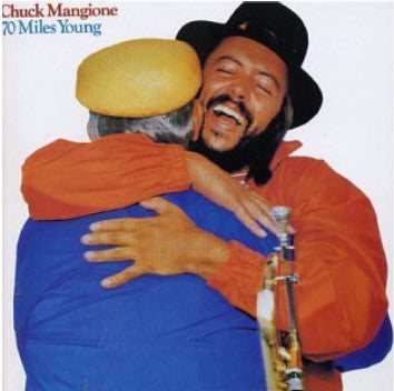 Chuck Mangione ‎– 70 Miles Young-1982-Jazz-Funk (vinyl)