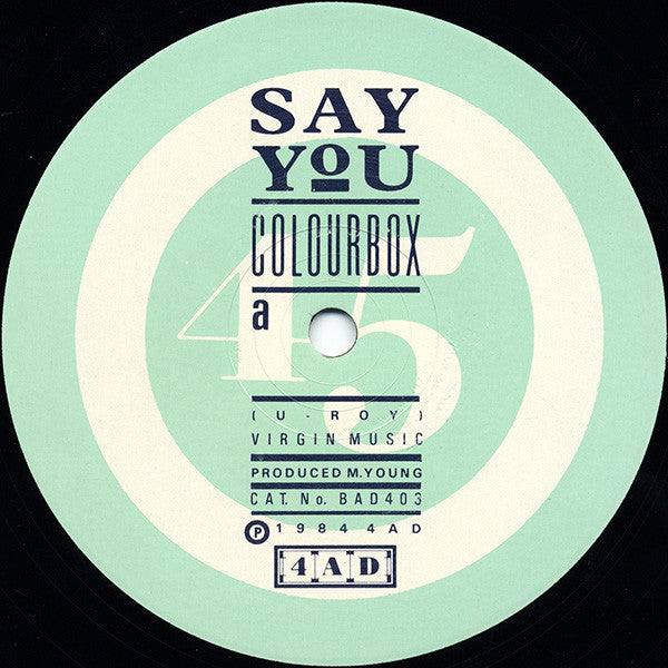 Colourbox ‎– Say You - 1984-Dub, Electro - Vinyl, 7", 45 RPM, Single