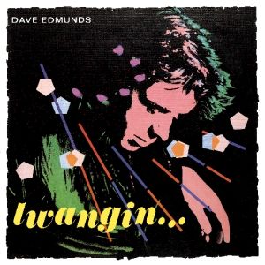 Dave Edmunds ‎– Twangin... 1981  Rock & Roll, Classic Rock (vinyl)
