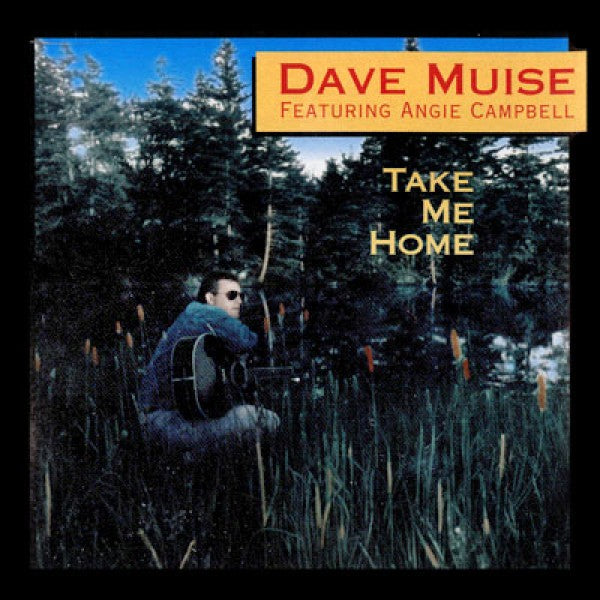 Dave Muise Featuring Angie Campbell - Take Me Home -Music CD