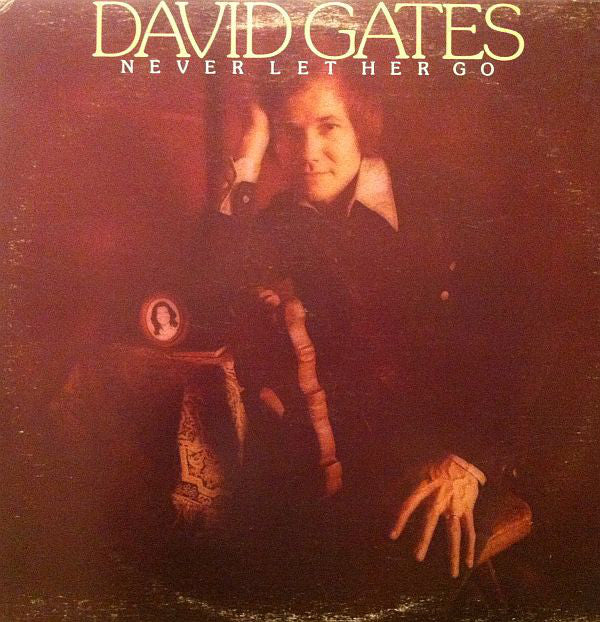 David Gates ‎– Never Let Her Go - 1975- Soft Rock (Vinyl)