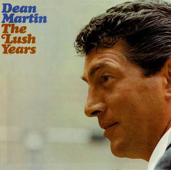 Dean Martin ‎– The Lush Years -1965 - Pop Vocal ( Clearance vinyl ) Overstocked