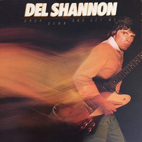 Del Shannon – Drop Down And Get Me - 1981-Rock & Roll (Vinyl)