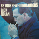 Dick Nolan Be True Newfoundlanders - `1968-Folk, World, & Country,Newfoundland (Vinyl)