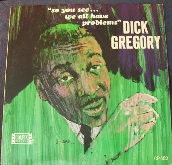 Dick Gregory ‎– So You See... We All Have Problems -1964- Non-Music Comedy (vinyl)