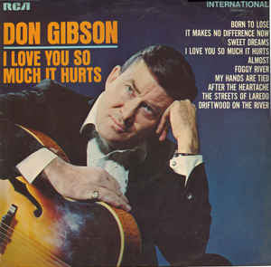 Don Gibson ‎– I Love You So Much It Hurts -1968 Country Folk (vinyl)