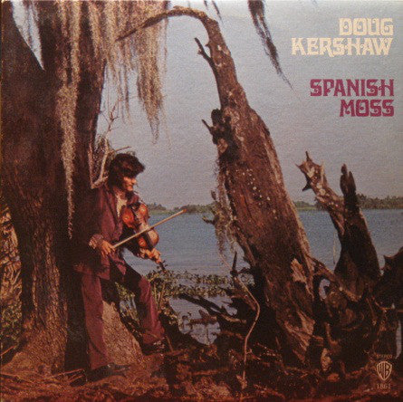 Doug Kershaw ‎– Spanish Moss -1970 Cajun , Folk (vinyl)