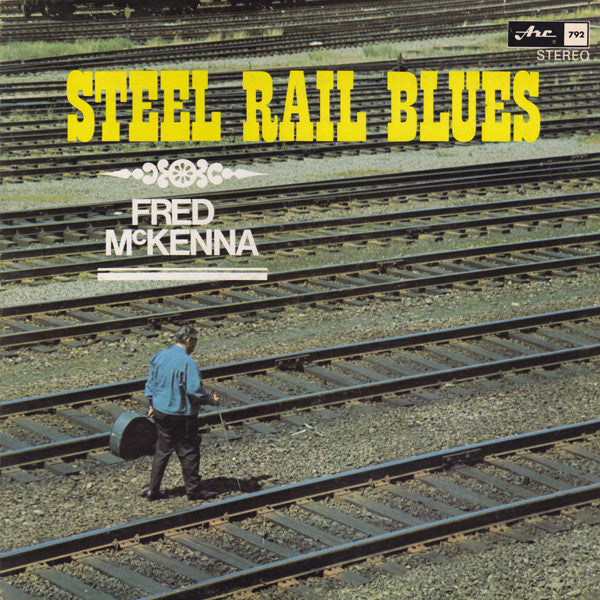 Fred Mckenna ‎– Steel Rail Blues -1968 - Country , Folk (Vinyl)