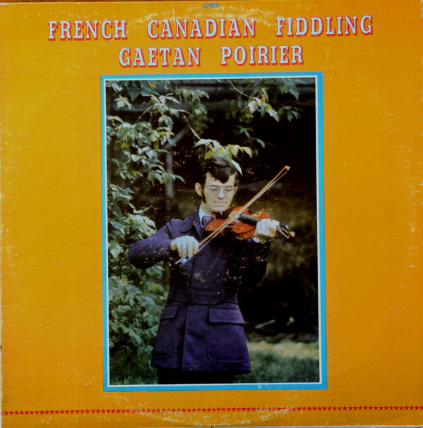 Gaétan Poirier ‎– French Canadian Fiddling - French Canadian Fiddling, Maritime, Celtic Folk (very rare vinyl)