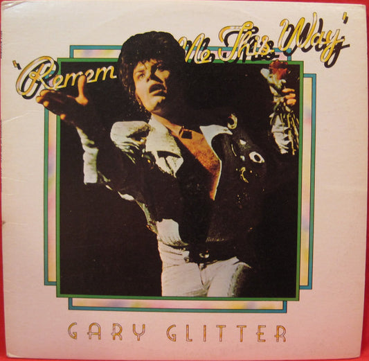 Gary Glitter ‎– Remember Me This Way - 1974-Glam, Pop Rock, Classic Rock (vinyl)