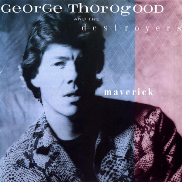 George Thorogood & The Destroyers ‎– Maverick 1985 Rock Blues (vinyl)