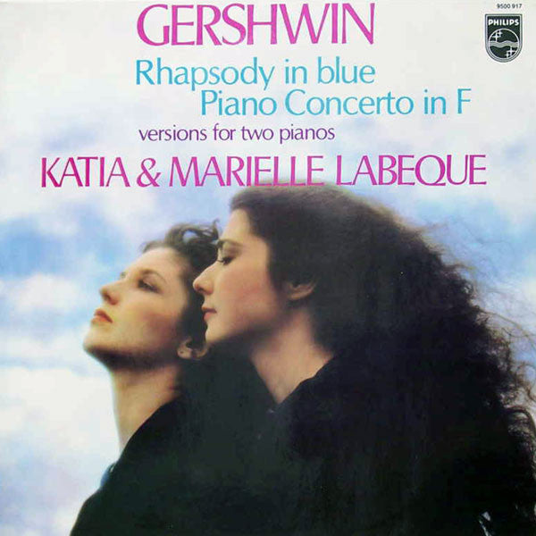 Gershwin - Katia & Marielle Labeque ‎– Rhapsody In Blue • Piano Concerto In F (Versions For Two Pianos)