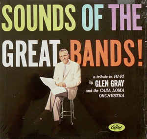 Glen Gray And The Casa Loma Orchestra ‎– Sounds Of The Great Bands! Big Band Swing (Vinyl)