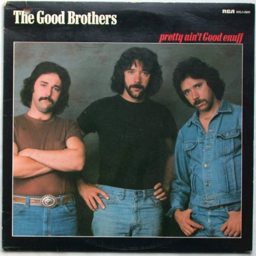 Good Brothers , The - Pretty Ain't Good Enuff - 1977 Bluegrass (vinyl)