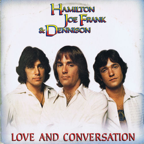 Hamilton, Joe Frank & Dennison ‎– Love And Conversation -1976 Pop Rock (vinyl)