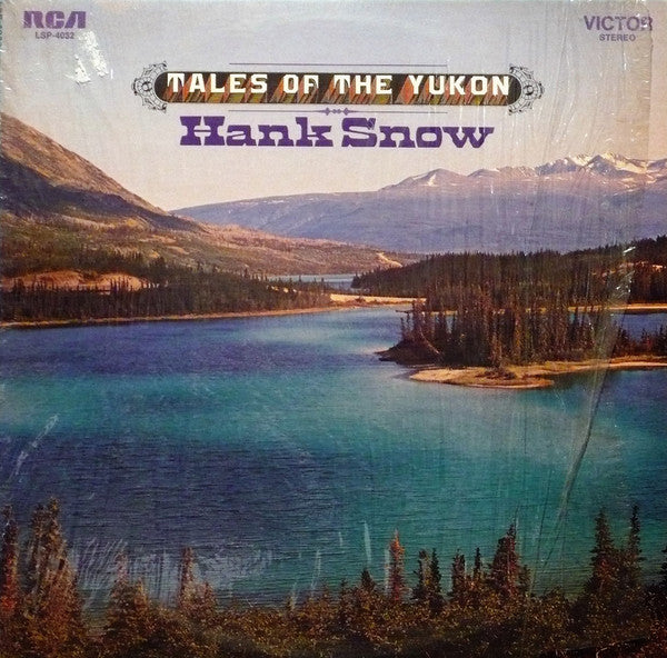 Hank Snow ‎– Tales Of The Yukon -1968- Folk, World, & Country (Vinyl)