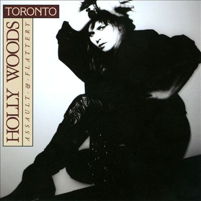 Holly Woods & Toronto ‎– Assault & Flattery - 1984 Canadian Rock (clearance vinyl) Overstocked