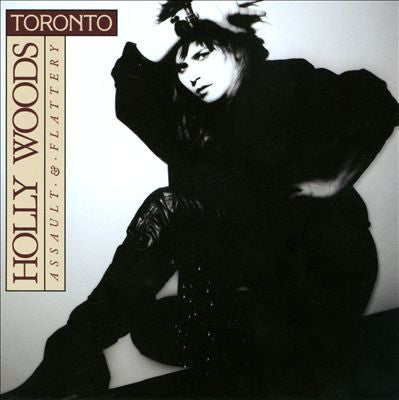 Holly Woods & Toronto ‎– Assault & Flattery - 1984 Canadian Rock (vinyl)