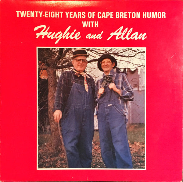 Hughie And Allan ‎– Twenty-Eight Years Of Cape Breton Humor With Hughie And Allan - Non Music , Comedy , Maritime (Vinyl)