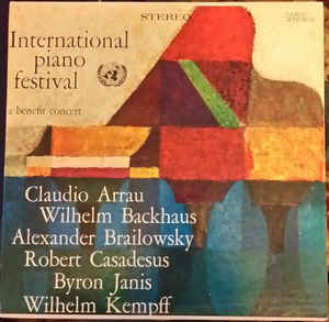 Claudio Arrau, Wilhelm Backhaus, Alexander Brailowsky, Robert Casadesus, Byron Janis, Wilhelm Kempff ‎– International Piano Festival - Classical (vinyl)