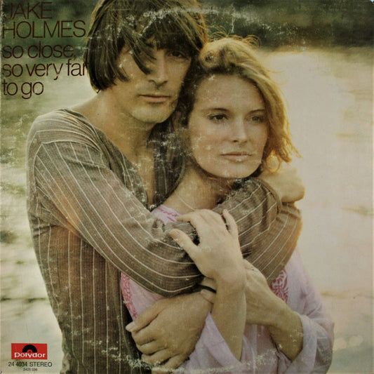 Jake Holmes ‎– So Close, So Very Far To Go - 1970- Folk Rock, Country Rock (Vinyl)